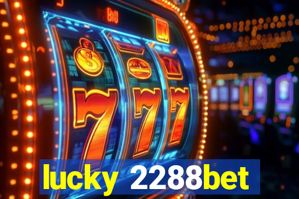 lucky 2288bet